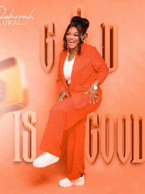 DEBORAH LUKALU – GOD IS GOOD | OFFICIAL MUSIC VIDEO |
